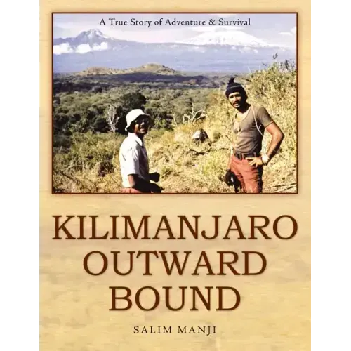 Kilimanjaro Outward Bound: A True Story of Adventure & Survival