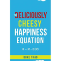 The Deliciously Cheesy Happiness Equation