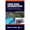 Crime Scene Documentation: Preserving the Evidence and the Growing Role of 3D Laser Scanning