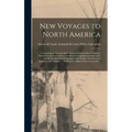 New Voyages to North America [microform]: Containing an Account of the Several Nations of That Continent, Their Customs, Commerce, and Way of Navigati