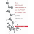 The China-Us Partnership to Prevent Spina Bifida: The Evolution of a Landmark Epidemiological Study