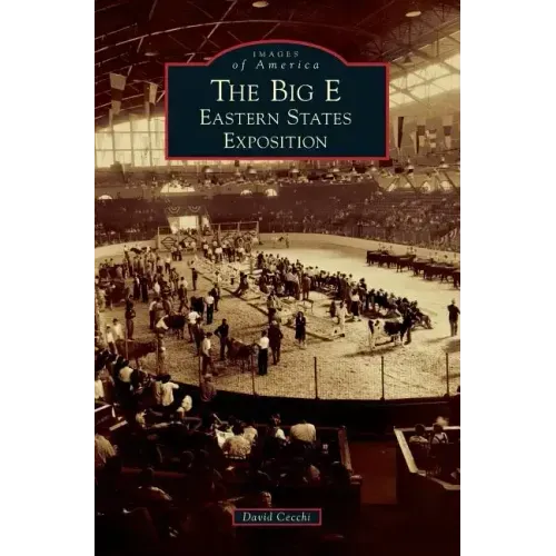 The Big E: Eastern States Exposition