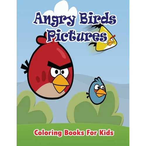 Angry Birds Pictures Coloring Books for Kids: Coloring Pages for Kids