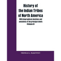 History of the Indian Tribes of North America; with biographical sketches and anecdotes of the principal chiefs (Volume II)