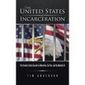 The United States of Incarceration: The Criminal Justice Assault on Minorities, the Poor, and the Mentally Ill