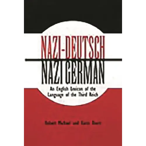 Nazi-Deutsch/Nazi German: An English Lexicon of the Language of the Third Reich