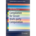 Compilation for Secure Multi-Party Computation