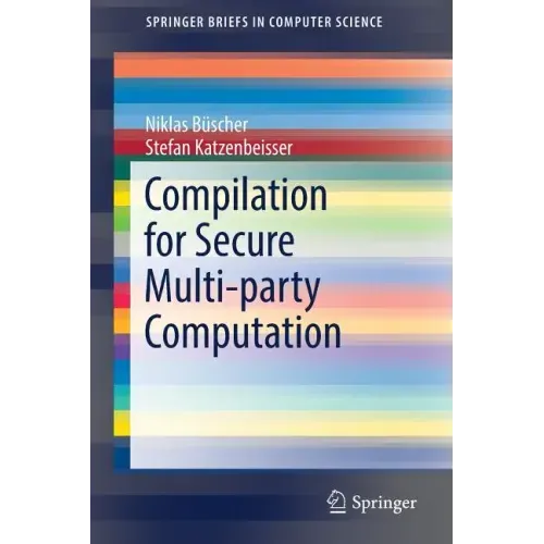 Compilation for Secure Multi-Party Computation