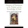 Gregory of Nazianzus on the Trinity and the Knowledge of God: In Your Light We Shall See Light