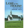 Lost in the House: Dressed, "But" Spiritually Naked