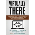 Virtually There: Dos and Don'ts for Planning, Chairing and Holding Virtual Board and Annual General Meetings