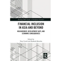 Financial Inclusion in Asia and Beyond: Measurement, Development Gaps, and Economic Consequences