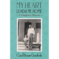 My Heart Leads Me Home: A Daughter's Memoir