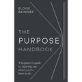 The Purpose Handbook: A beginner's guide to figuring out what you're here to do