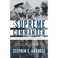 The Supreme Commander: The War Years of General Dwight D. Eisenhower