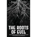 The Roots of Evil: A Postmodern Exploration of the Unintended Consequences of Civilization