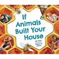 If Animals Built Your House