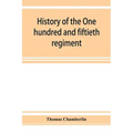History of the One hundred and fiftieth regiment, Pennsylvania volunteers, Second regiment, Bucktail brigade,