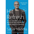 Hit Refresh: The Quest to Rediscover Microsoft's Soul and Imagine a Better Future for Everyone