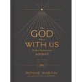 The God Who Is with Us: 25-Day Devotional for Advent