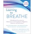 Learning to Breathe: A Mindfulness Curriculum for Adolescents to Cultivate Emotion Regulation, Attention, and Performance