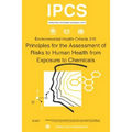 Principles for the Assessment of Risks to Human Health from Exposure to Chemicals - Environmental Health Criteria Series No. 210