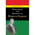 Philosophy and Opinions of Marcus Garvey [Volumes I & II in One Volume]