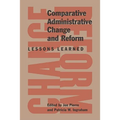 Comparative Administrative Change and Reform: Lessons Learned