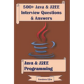 500+ Java & J2ee Interview Questions & Answers: Java & J2ee Programming