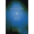 Milton, Materialism, and Embodiment: One First Matter All