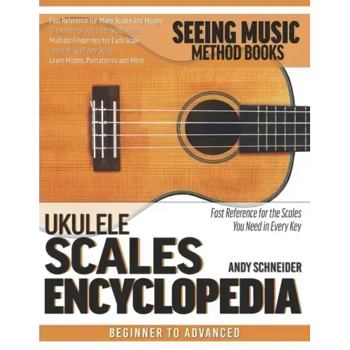 Ukulele Scales Encyclopedia: Fast Reference for the Scales You Need in Every Key