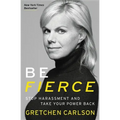 Be Fierce: Stop Harassment and Take Your Power Back