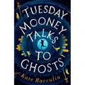 Tuesday Mooney Talks to Ghosts