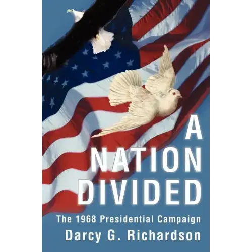 A Nation Divided: The 1968 Presidential Campaign