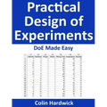 Practical Design of Experiments: DoE Made Easy!