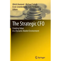 The Strategic CFO: Creating Value in a Dynamic Market Environment