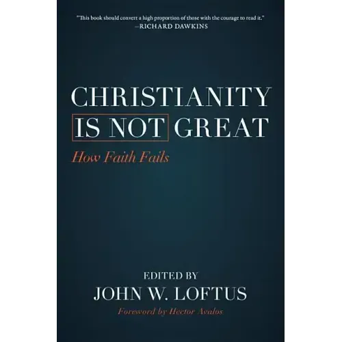 Christianity Is Not Great: How Faith Fails