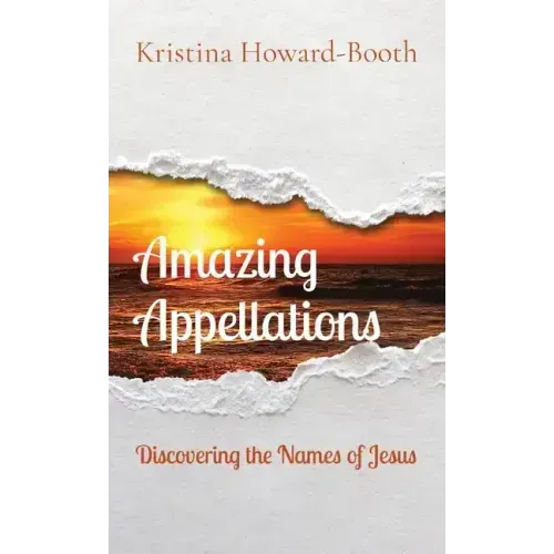 Amazing Appellations: Discovering the Names of Jesus