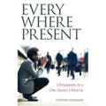 Everywhere Present: Christianity in a One-Storey Universe