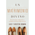 Un Matrimonio Divino: Descubriendo La Bendición Y La Belleza del Pacto Matrimonial
