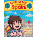 Look at Me I'm going to Spain!: A Bilingual Adventure!