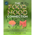 THE FOOD-MOOD CONNECTION (Teacher's Version): A Holistic Approach to Understanding the Gut-Brain-Microbiome Relationship