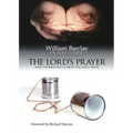 Lord's Prayer: What the Bible Tells Us about the Lord's Prayer