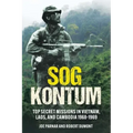 Sog Kontum: Top Secret Missions in Vietnam, Laos, and Cambodia, 1968-1969