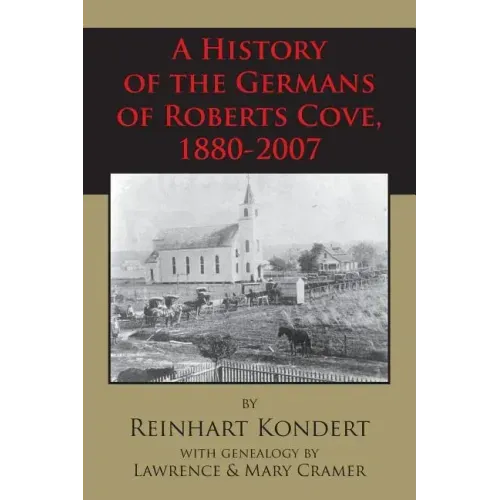 A History of the Germans of Roberts Cove, 1880-2007