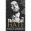 The Throne of Hate: A mafia romance