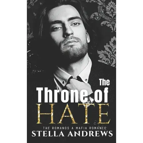 The Throne of Hate: A mafia romance
