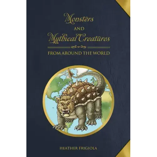 Monsters and Mythical Creatures from Around the World
