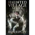 Haunted Village Series Books 4 - 6: Supernatural Horror with Scary Ghosts & Haunted Houses