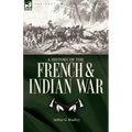 A History of the French & Indian War